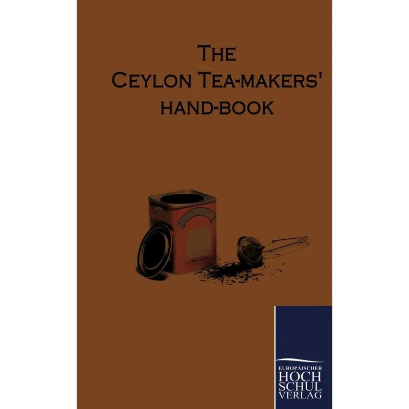 The Ceylon Tea-makers Hand-book