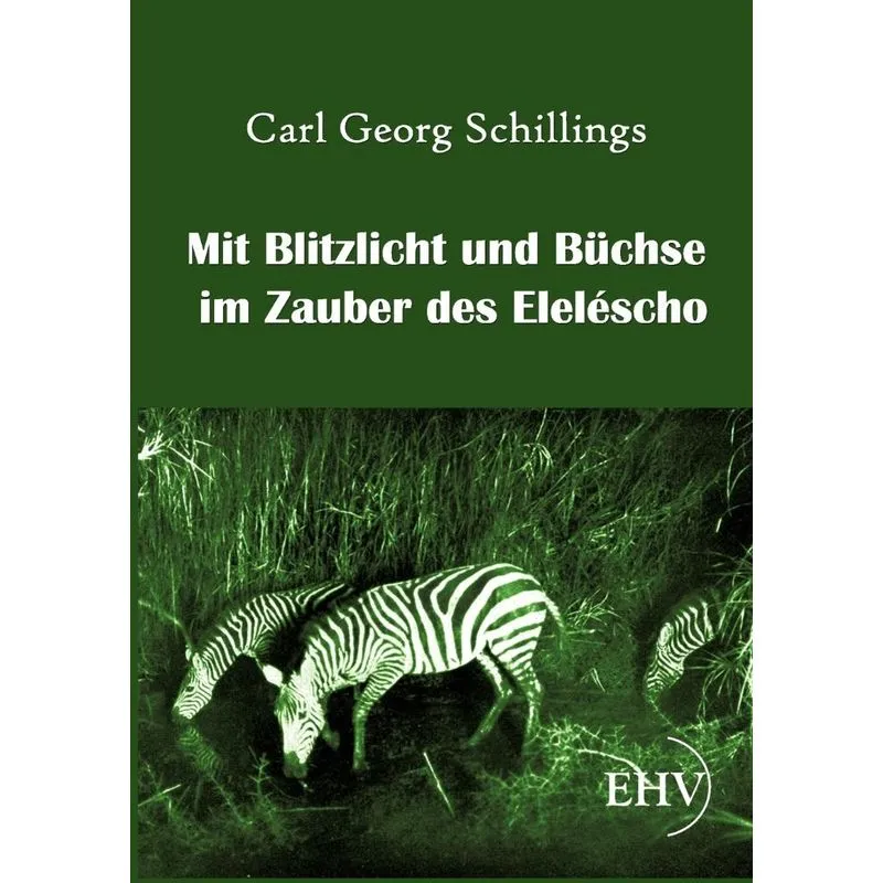Mit Blitzlicht Und Büchse Im Zauber Des Eleléscho
