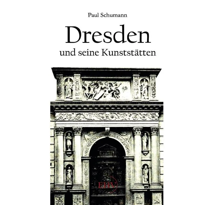 Dresden und seine Kunststätten