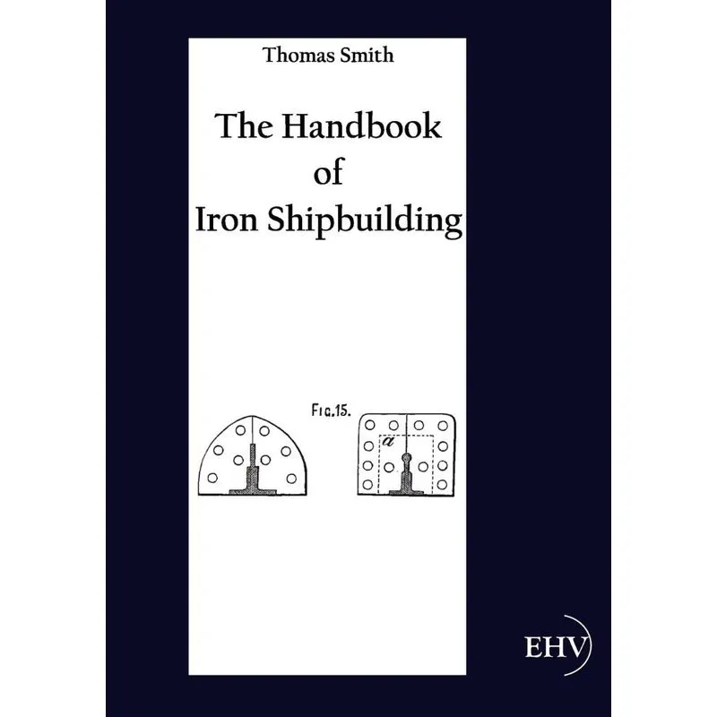 The Handbook Of Iron Shipbuilding