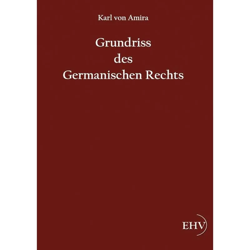 Grundriss des Germanischen Rechts