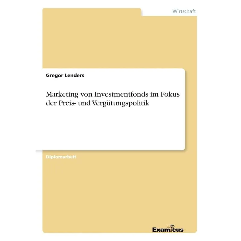 Marketing von Investmentfonds im Fokus der Preis- und Vergü