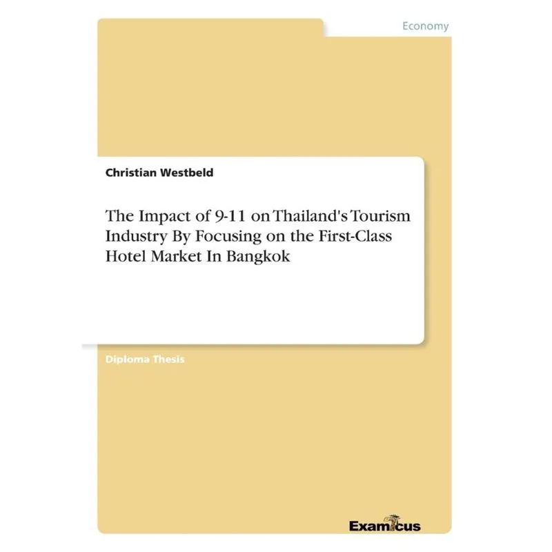 The Impact of 9-11 on Thailands Tourism Industry By Focusing on the First-Class Hotel Market In Bangkok