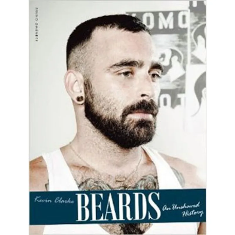 BEARDS - AN UNSHAVED HISTORY