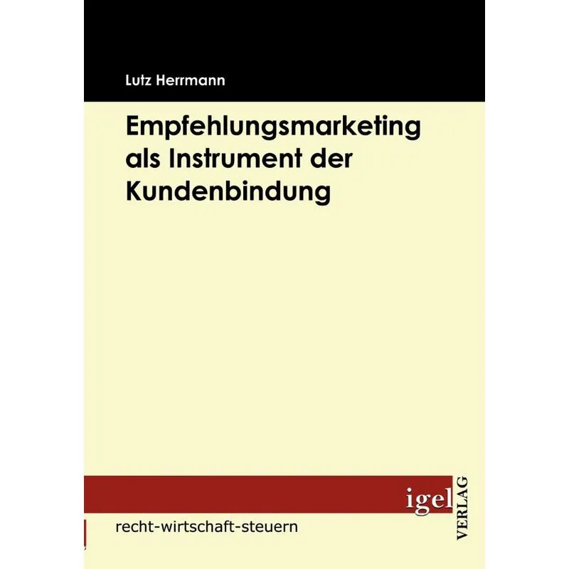 Empfehlungsmarketing als Instrument der Kundenbindung