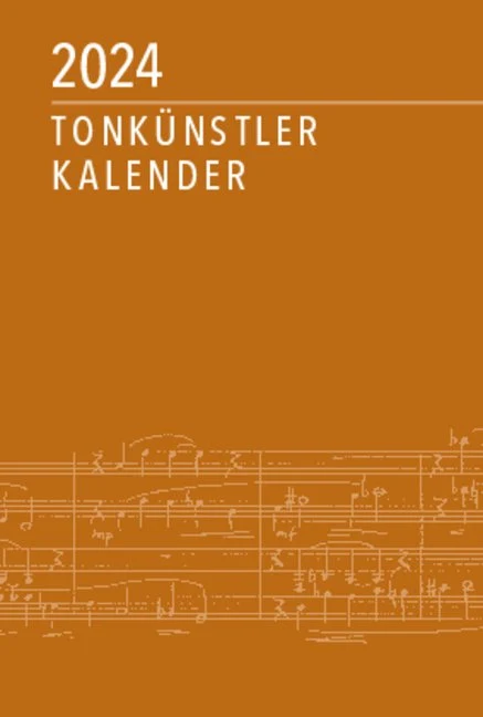 Tonkünstler-Kalender 2024 herausgegeben in Verbindung mit dem Deutschen Tonkünstler-Verband e. V. (DTKV)