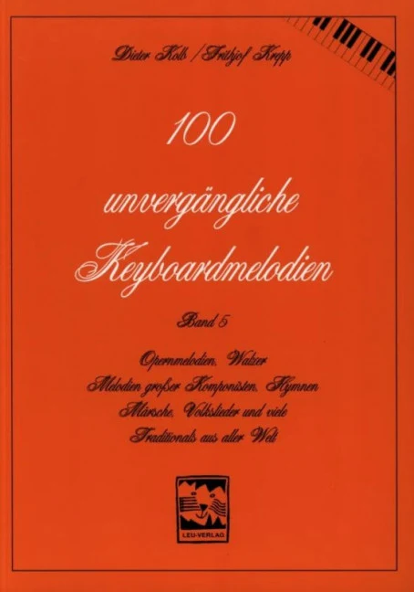 100 unvergängliche Keyboardmelodien 5 Vol. 5 Vol. 5