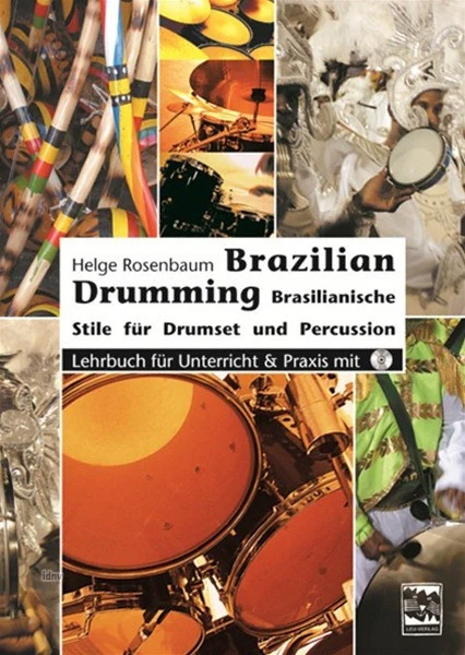 Brazilian Drumming Brasilianische Stile für Drumset und Percussion
