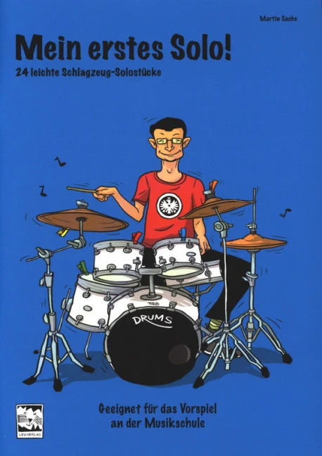 Mein erstes Solo! 24 leichte Schlagzeug-Solostücke Geeignet für das Vorspiel an der Musikschule