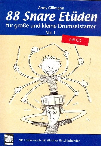 88 Snare Etüden 1 Vol. 1 für große und kleine Drumsetstarter alle Etüden auch mit Stickings für Linkshänder Vol. 1