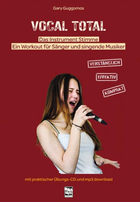 Vocal Total Das Instrument Stimme Ein Workout für Sänger und singende Musiker