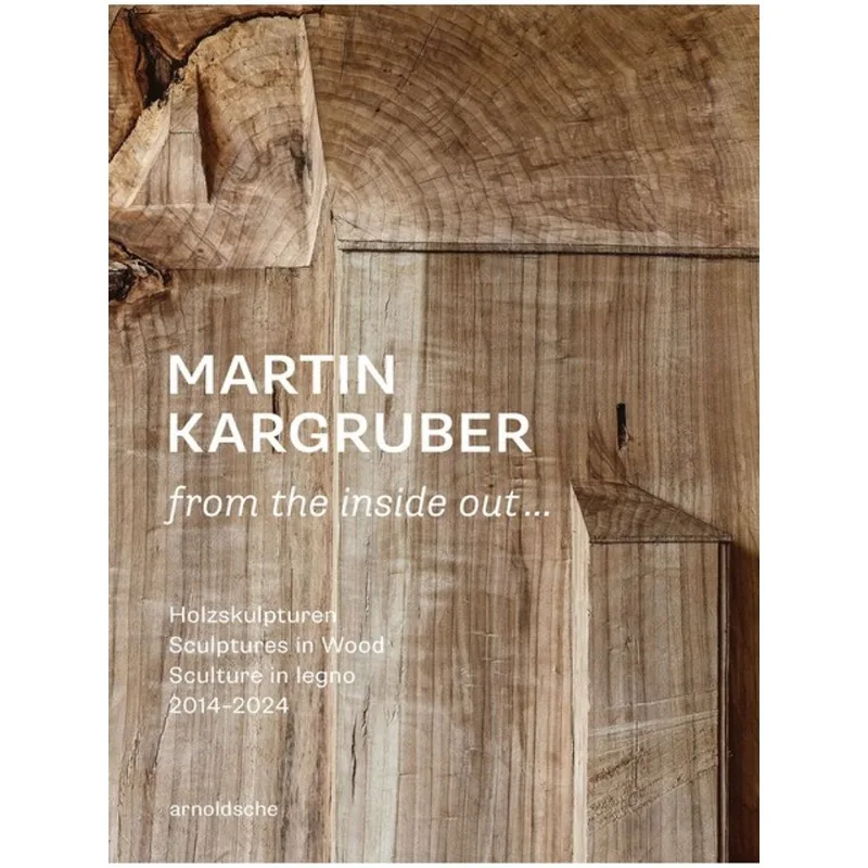 MARTIN KARGRUBER: FROM THE INSIDE OUT …