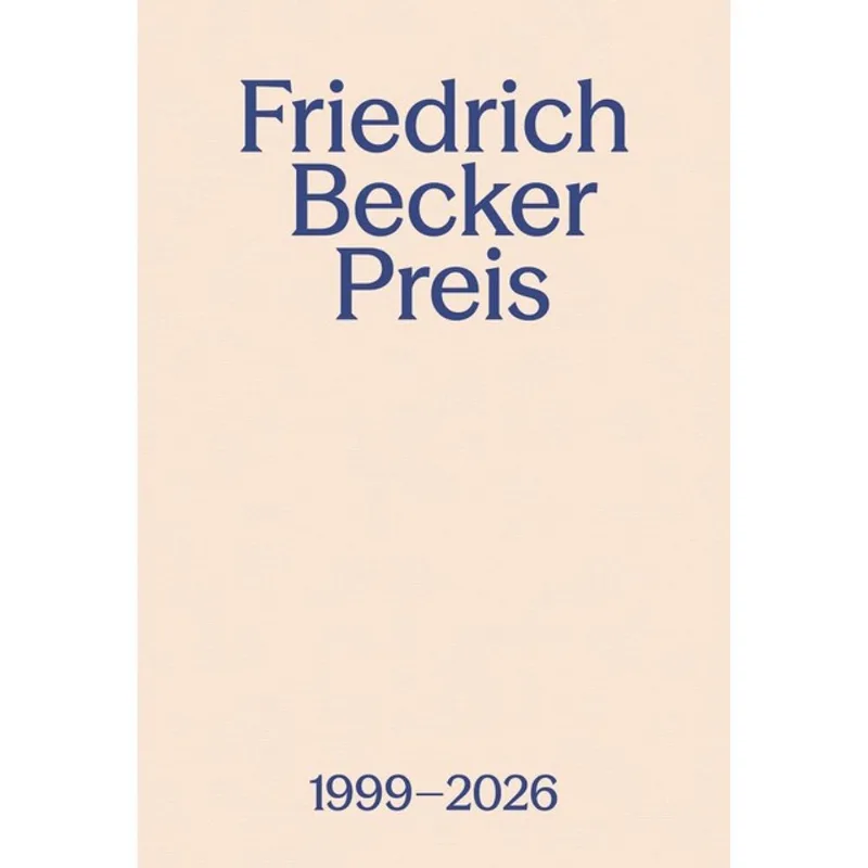 FRIEDRICH BECKER PRIZE 1999–2026