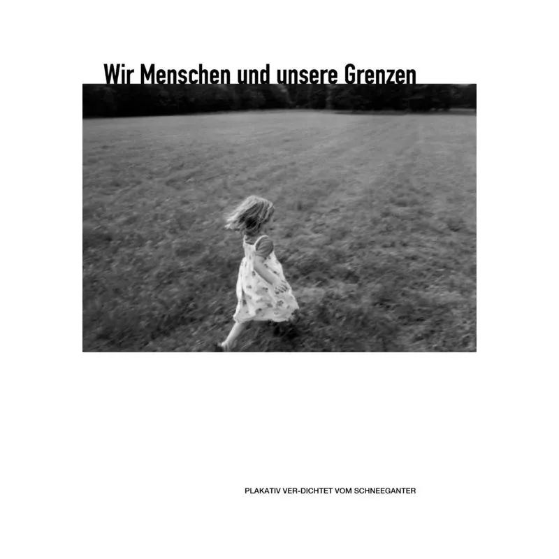 Wir Menschen und unsere Grenzen