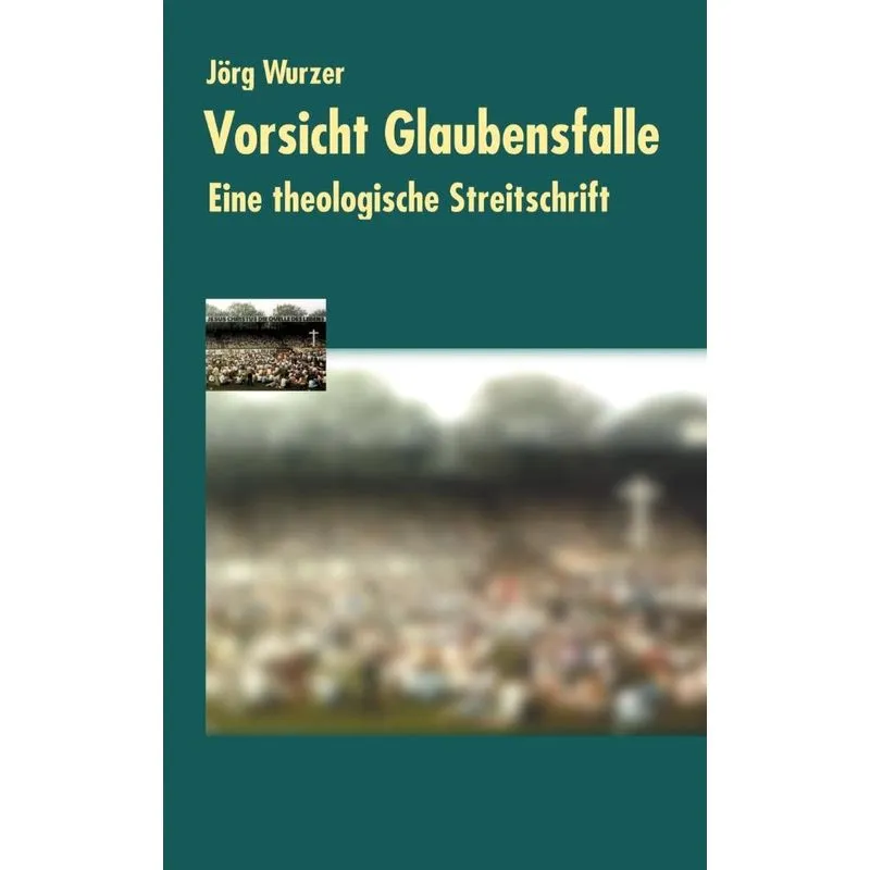Vorsicht Glaubensfalle
