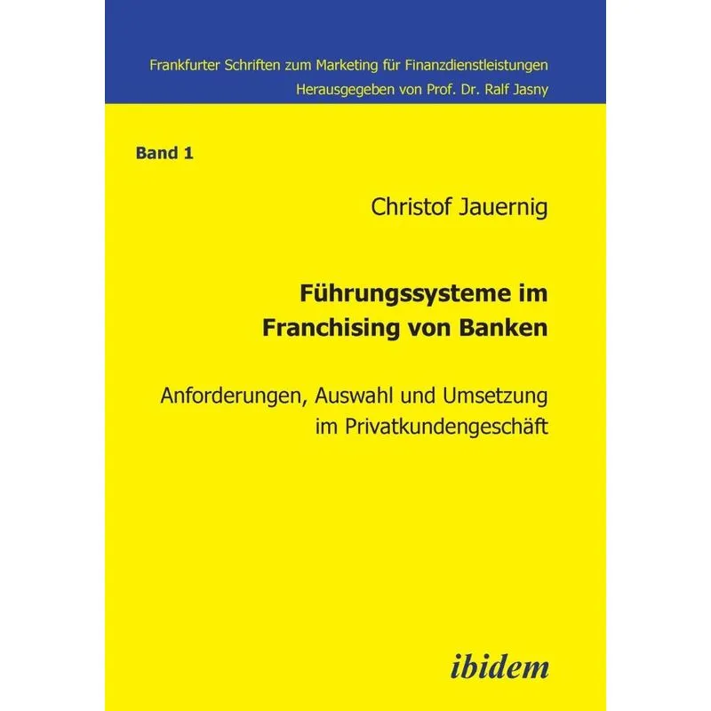 Führungssysteme Im Franchising Von Banken. Anforderungen, A