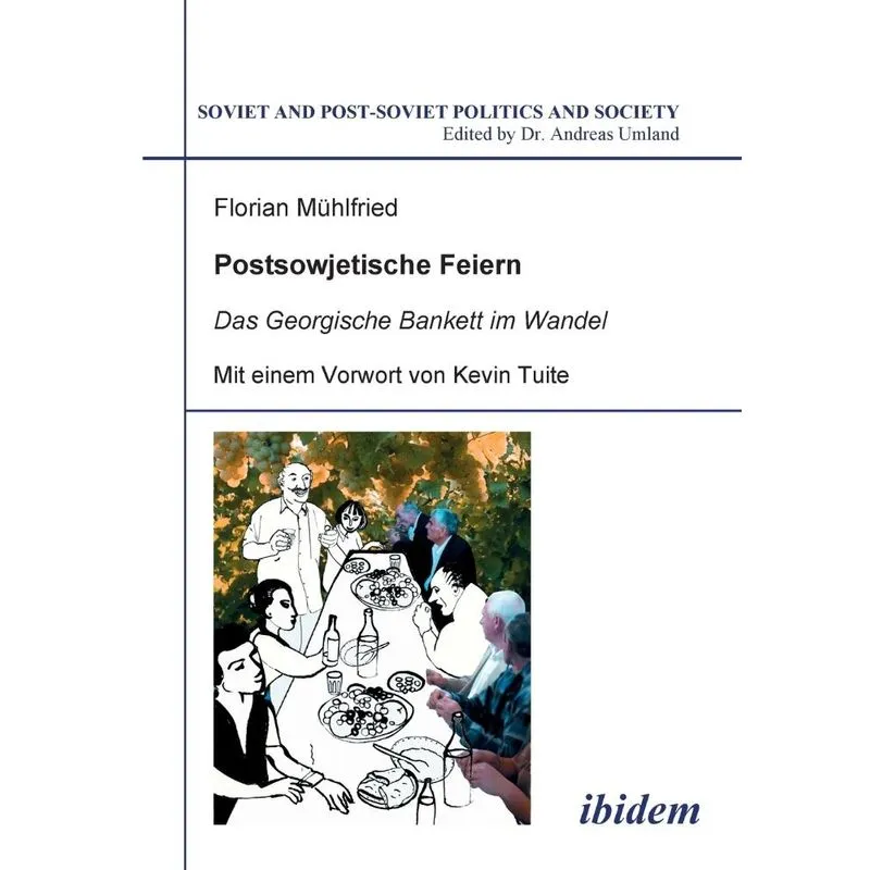 Postsowjetische Feiern. Das Georgische Bankett im Wandel