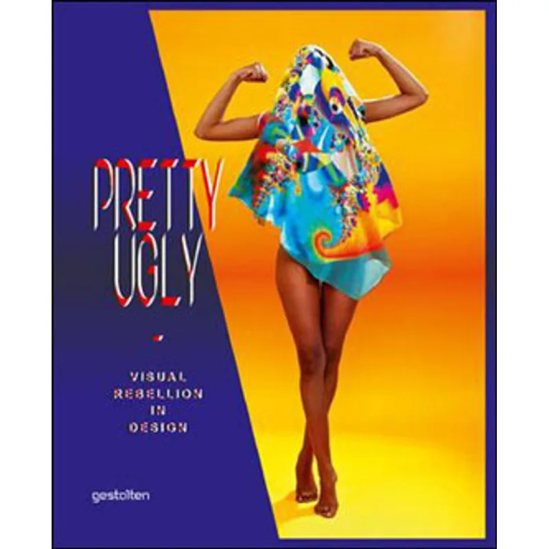 PRETTY UGLY - VISUAL REBELLION IN DESIGN