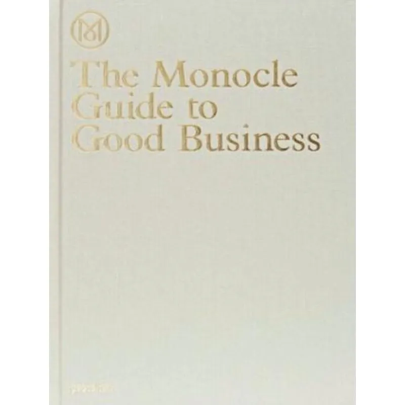 The Monocle Guide to Good Business