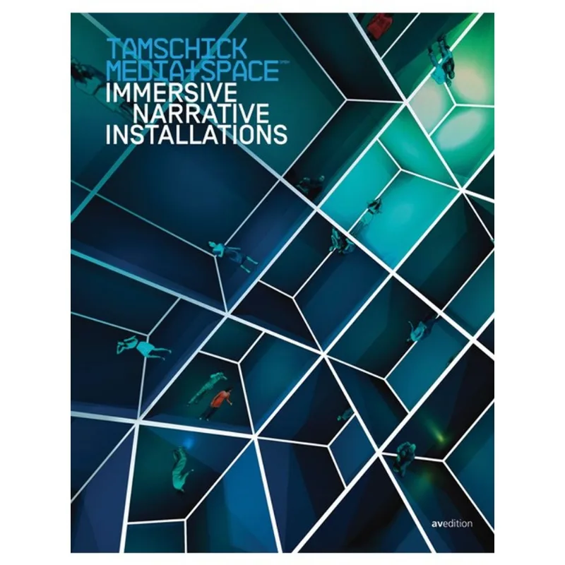 TAMSCHICK MEDIA+SPACE: IMMERSIVE NARRATIVE INSTALLATIONS 1994-2014