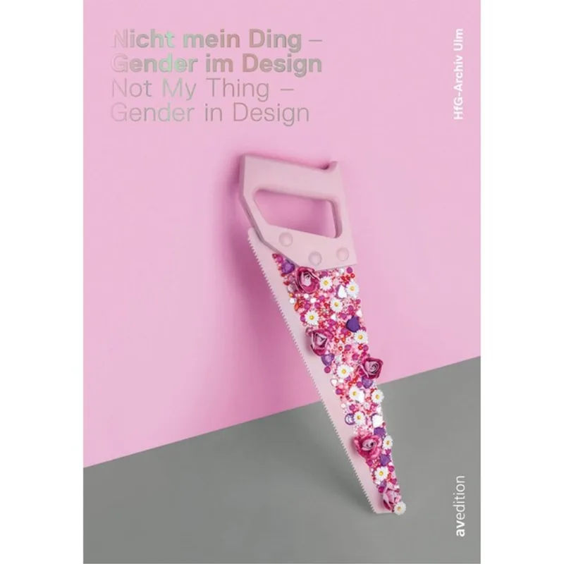 NOT MY THING - GENDER IN DESIGN