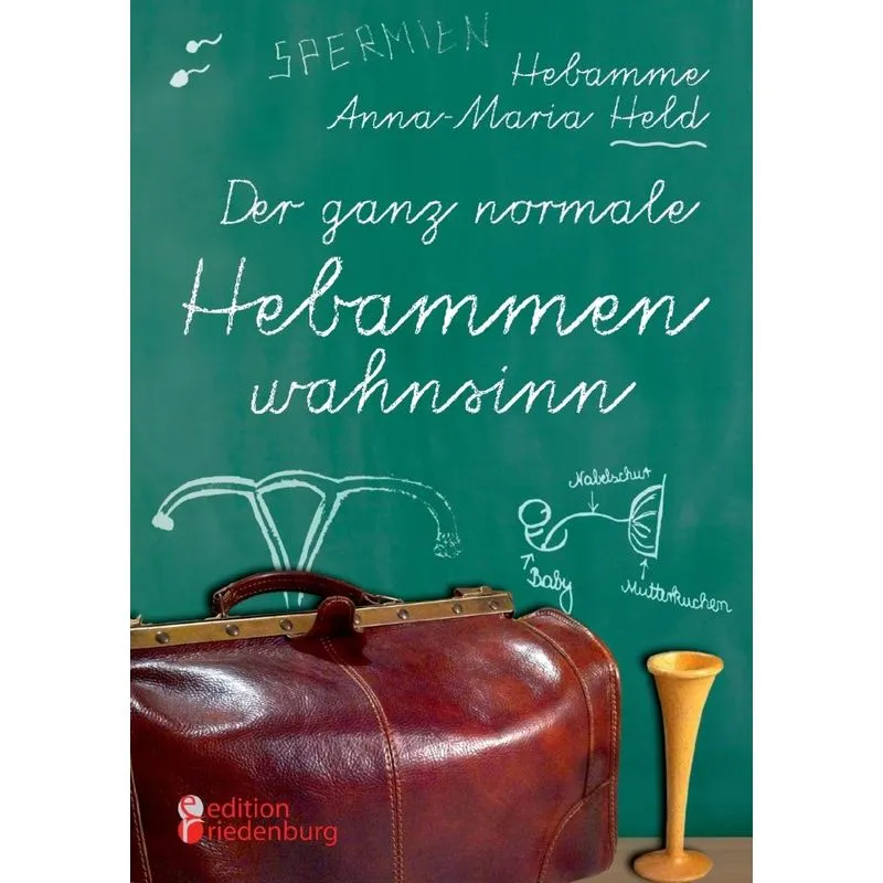 Der ganz normale Hebammenwahnsinn