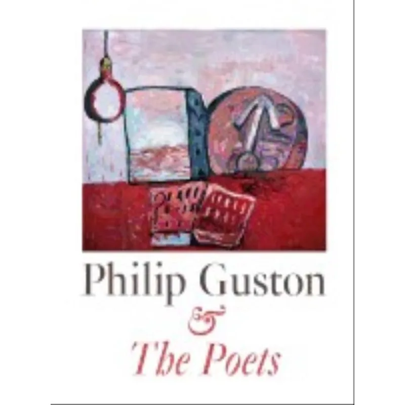 PHILIP GUSTON & THE POETS
