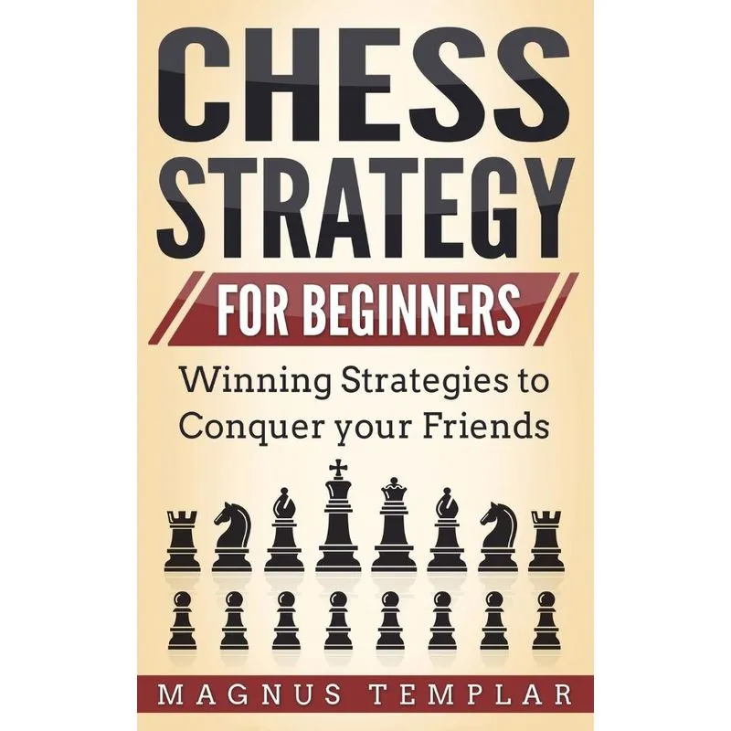 CHESS STRATEGY FOR BEGINNERS