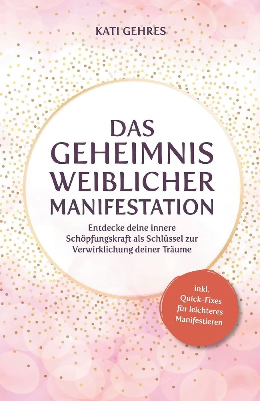 Das Geheimnis weiblicher Manifestation