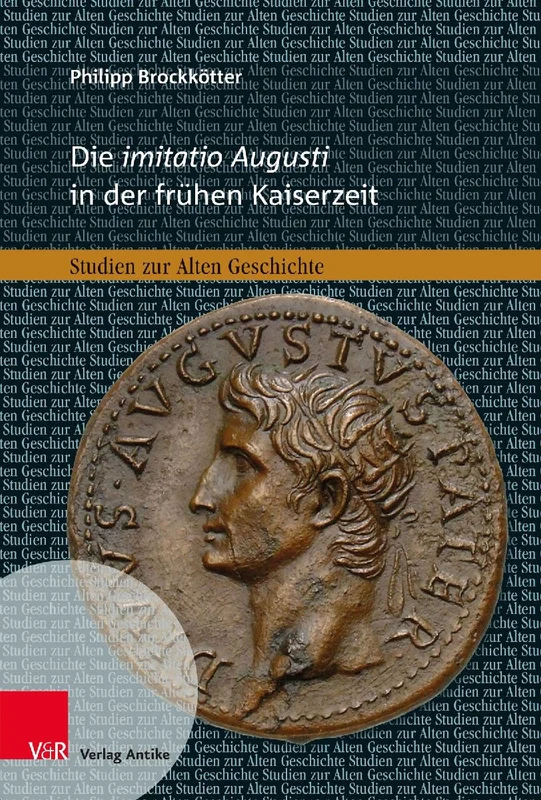 Die Imitatio Augusti in der frühen Kaiserzeit