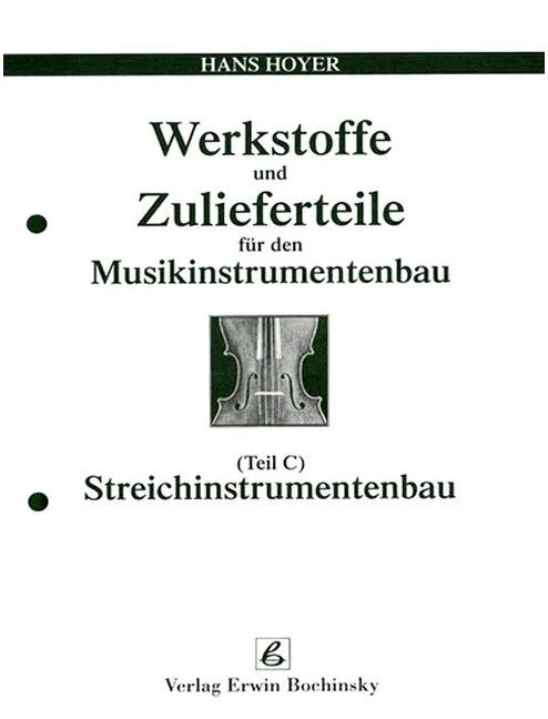 Werkstoffe und ZulieferParte für den Musikinstrumentenbau – Part C C Streichinstrumentenbau C