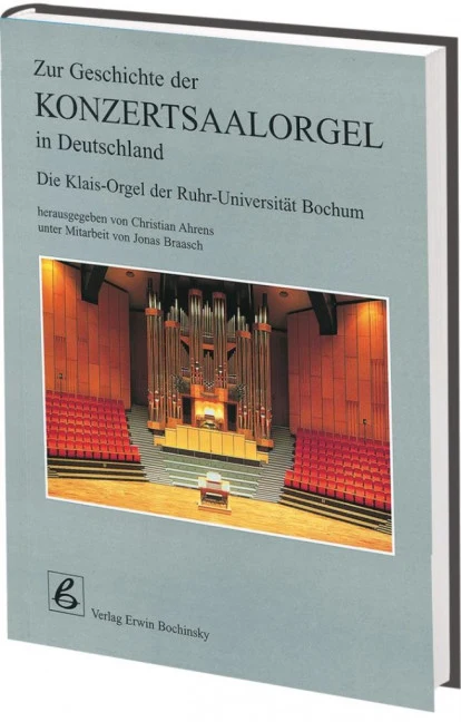 Zur Geschichte der Konzertsaalorgel in Deutschland Die Klais-Orgel der Ruhr-Universität Bochum
