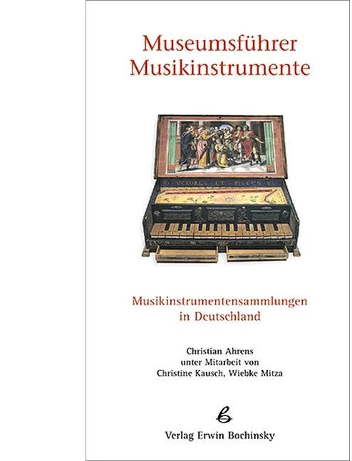 Museumsführer Musikinstrumente Musikinstrumentensammlungen in Deutschland