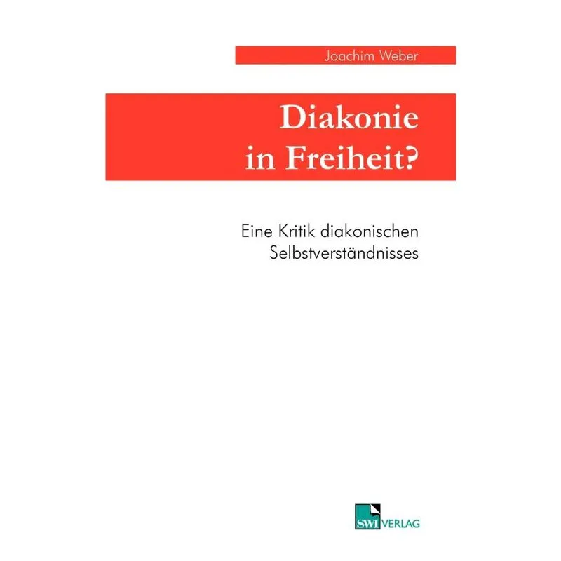 Diakonie in Freiheit ?