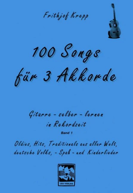 100 Songs für 3 Akkorde Vol. 1 Gitarre - selber - lernen in Rekordzeit Vol. 1