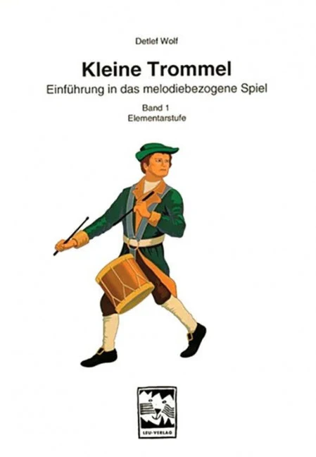 Kleine Trommel Vol. 1 Einführung in das melodiebezogene Spiel Elementarstufe Vol. 1