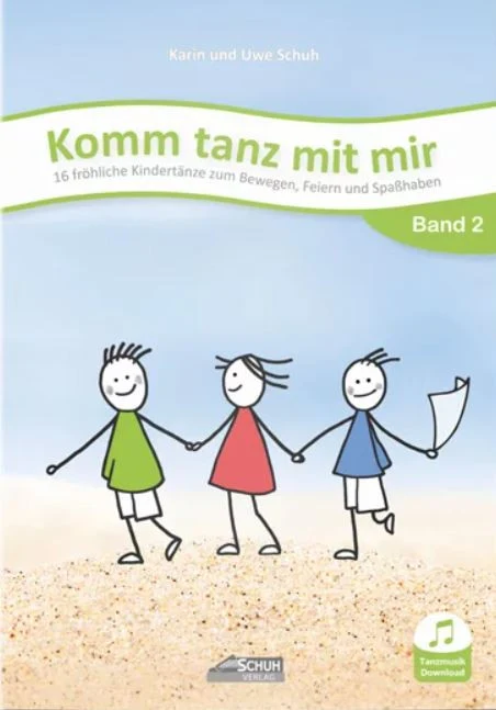 Komm tanz mit mir 2 16 fröhliche Kindertänze zum Bewegen, Feiern und Spaßhaben