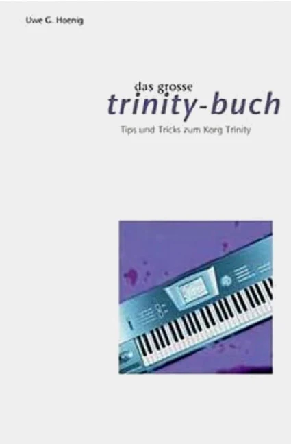 Das große Trinity Buch Tipps und Tricks zum Korg Trinity
