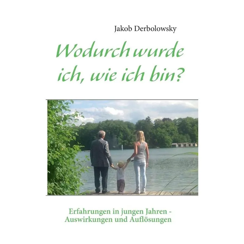 Wodurch Wurde Ich, Wie Ich Bin?