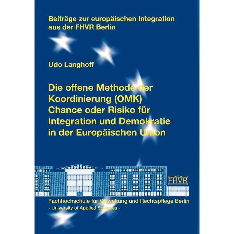 Die offene Methode der Koordinierung (OMK) - Chance oder Risiko für Integration und Demokratie in der Europäischen Union