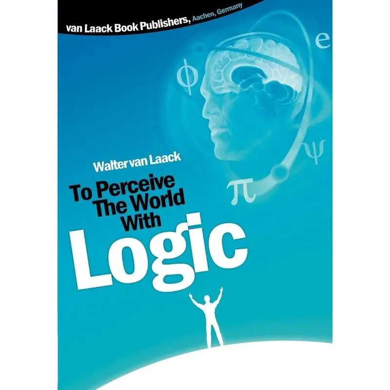 To Perceive the world with logic