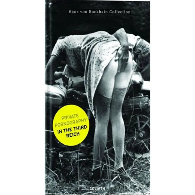 PRIVATE PORNOGRAPHY IN THE THIRD REICH