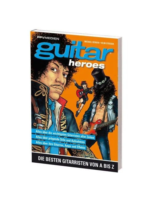 Guitar Heroes - Die besten Gitarristen von A-Z