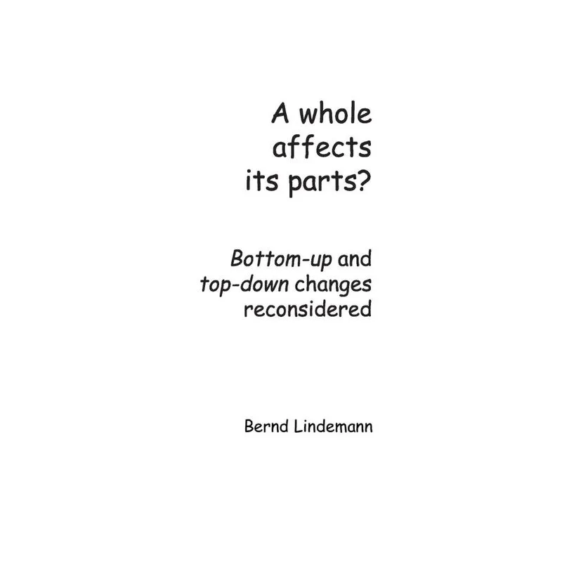 A whole affects its parts?