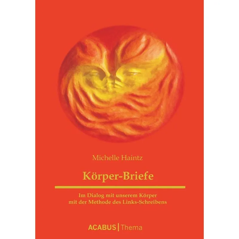 Körper-Briefe. Im Dialog mit unserem Körper mit der Methode