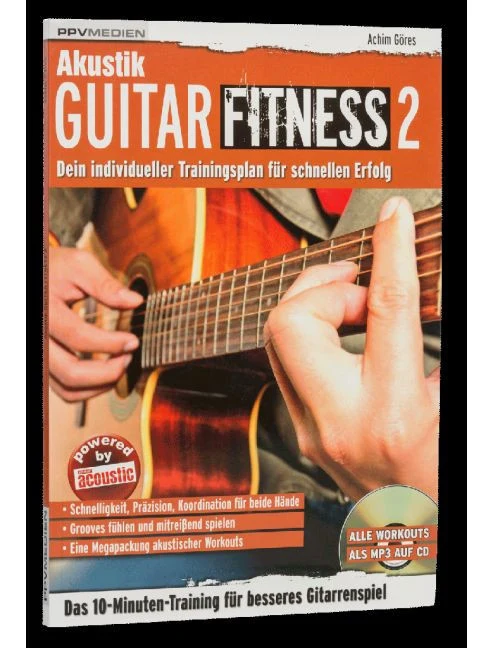 Akustik Guitar Fitness 2 Vol. 2 Dein individueller Trainingsplan für schnellen Erfolg Das 10-Minuten-Training für besseres Gitarrenspiel Vol. 2