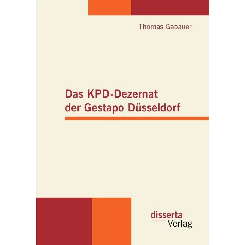 Das Kpd-Dezernat Der Gestapo Dusseldorf