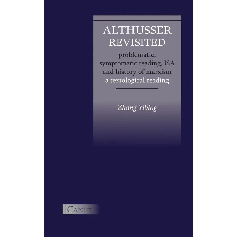 Althusser Revisited. Problematic, Symptomatic Reading, isa and History of Marxism