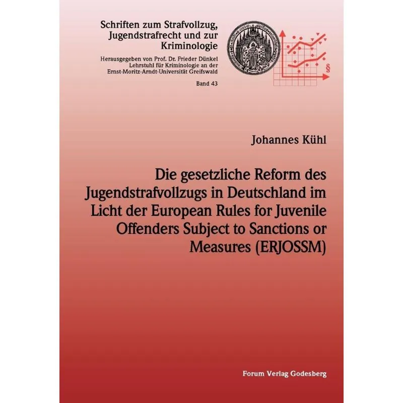 Die gesetzliche Reform des Jugendstrafvollzuges in Deutschland im Licht der European Rules for Juvenile Offenders Subject to Sanctions or Measures (E