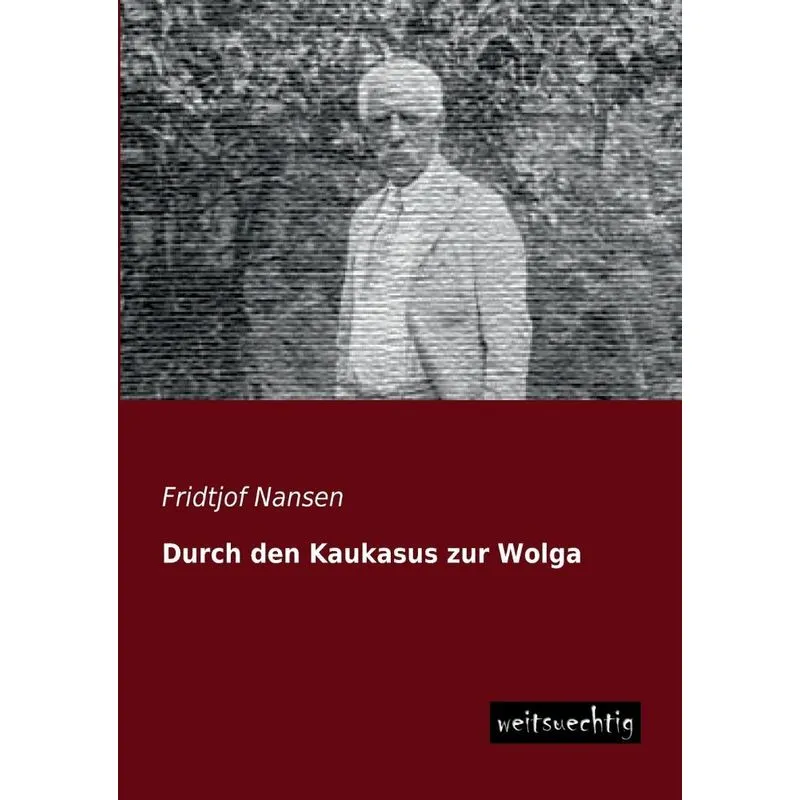 Durch Den Kaukasus Zur Wolga